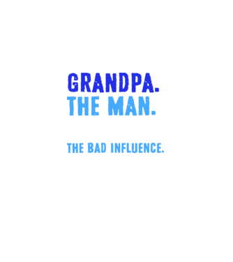 Grandpa, the bad influence model negru pe tricou
