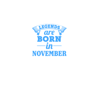 Legends are born in - November model negru pe tricou
