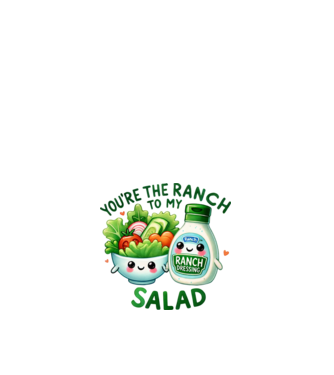 Ranch to my Salad model alb pe tricou