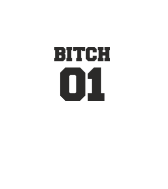 Bitch 01 model alb pe tricou