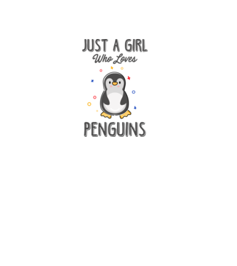 Just a girl who loves Penguins model alb pe tricou