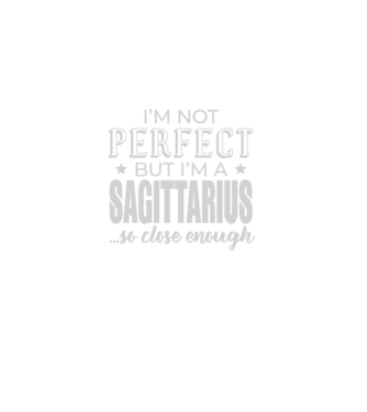 Not perfect, but SAGITTARIUS model negru pe tricou