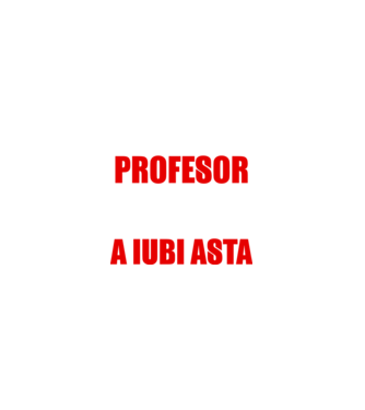 Sunt suficient de priceput pentru a fi PROFESOR și suficient de nebun pentru a iubi asta model negru pe tricou