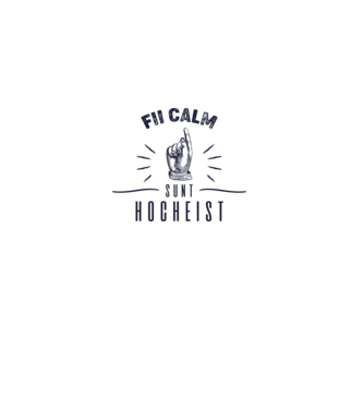Fii calm, sunt HOCHEIST model alb pe tricou