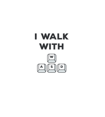I Walk with WASD model alb pe tricou