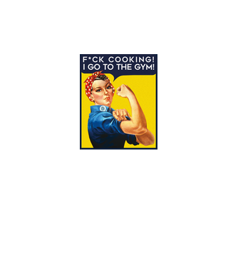 Fuck cooking ... got to the gym! model albastru regal pe tricou