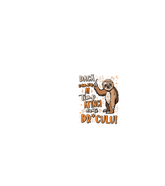 Dacă cumva ai timp, dute dr*cului! model negru pe tricou