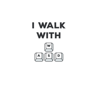 I Walk with WASD model alb pe tricou
