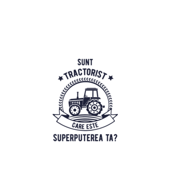 Sunt tractorist, care este superputerea ta? model alb pe tricou