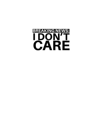 breaking news i dont care model gri pe tricou