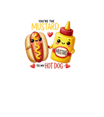 Mustard to my Hot Dog model alb pe tricou