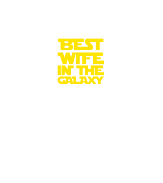 best wife in the galaxy model negru pe tricou
