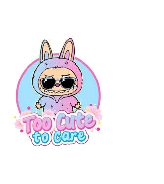 Too cute to care model alb pe tricou