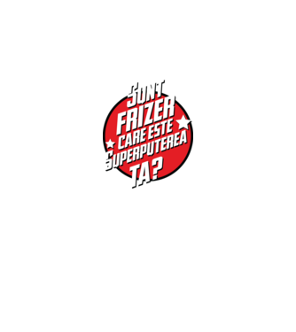 sunt frizer, care este superputerea ta? model negru pe tricou