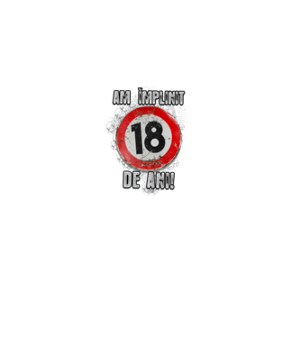 Am împlinit 18 de ani! model negru pe tricou