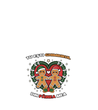Tu ești ghimbirul din păinea mea  model alb pe tricou