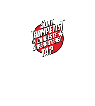 sunt trompetist, care este superputerea ta? model negru pe tricou