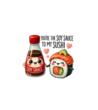 Soy Sauce to my Sushi model alb pe tricou