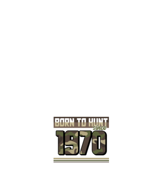Born to hunt since 1970 model negru pe tricou