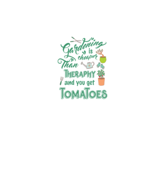 Gardening is cheaper than theraphy model alb pe tricou