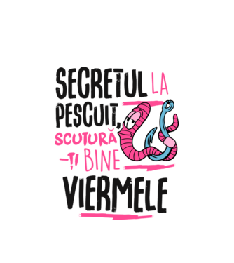 Secretul la pescuit scutură-ți bine viermele model alb pe tricou