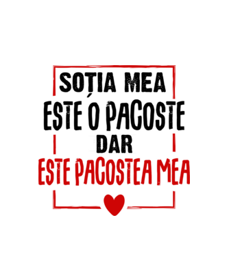 soția mea este o pacoste model alb pe tricou