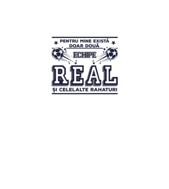 Pentru mine există doar două echipe, Real și celelalte rahaturi model alb pe tricou