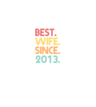 best wife since 2013 retro model negru pe tricou