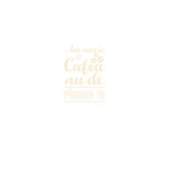 am nevoie de cafea, nu de părerea ta model negru pe tricou