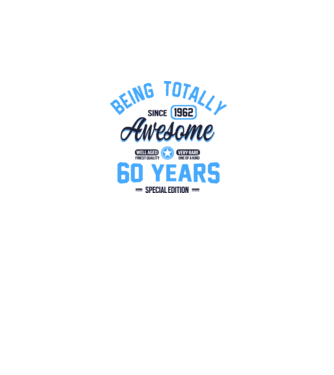 60 years of being totally awesome model alb pe tricou