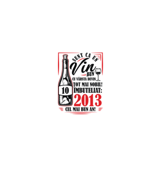 Un Vin Bun 10  2013 model alb pe tricou