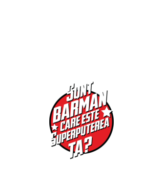 sunt barman, care este superputerea ta? model negru pe tricou