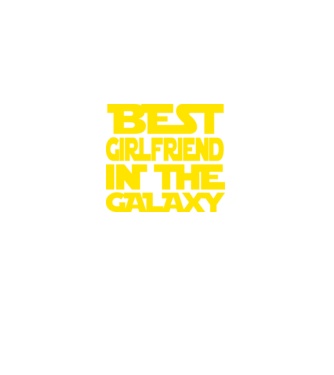 best girlfriend in the galaxy model negru pe tricou