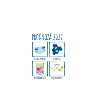 Prognoză 2022: scutece murdare, haine mici, multă dragoste, nopți nedormite model alb pe tricou