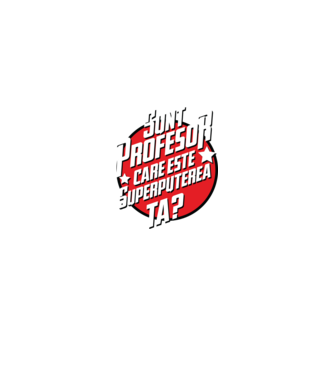 sunt profesor, care este superputerea ta? model negru pe tricou