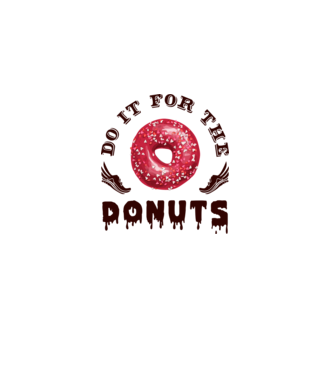Do it for the donuts model alb pe tricou