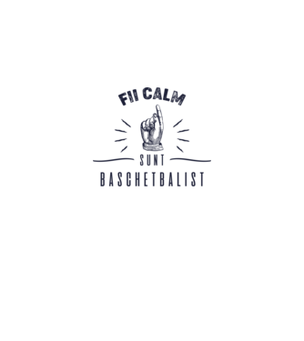 Fii calm, sunt BASCHETBALIST model alb pe tricou