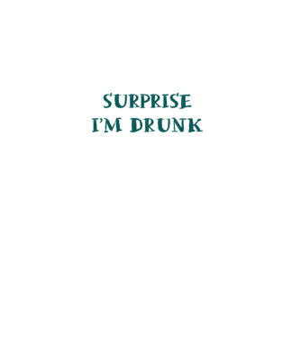 Surprise im drunk model alb pe tricou