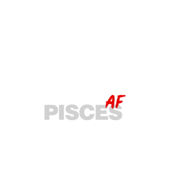 PISCES as fuck model negru pe tricou