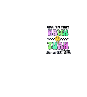 Give 'em that hawk tuah hippie trip model galben neon pe tricou