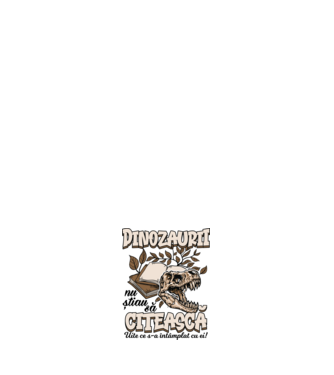 Dinozaurii nu știau să citească model alb pe tricou