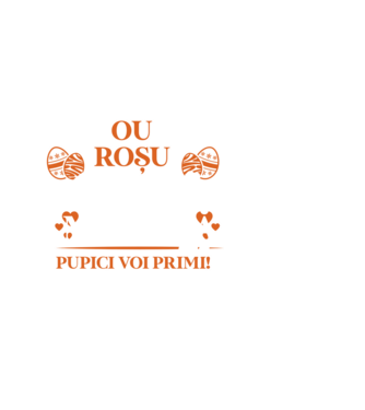 Ou roșu, iepuraș alb, mămică voi fi pupici voi primi! model negru pe tricou