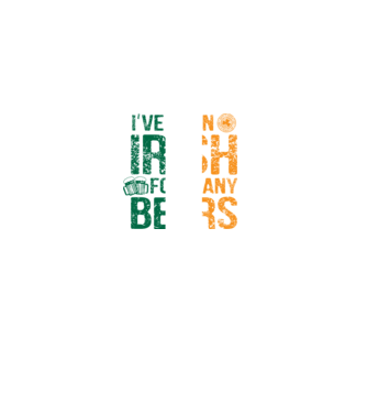 'I''ve been Irish So many Beers' model negru pe tricou