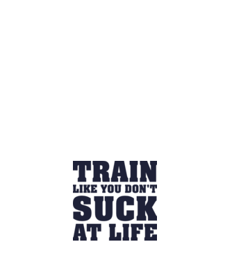 Train like you dont suck at life model roz deschis pe tricou