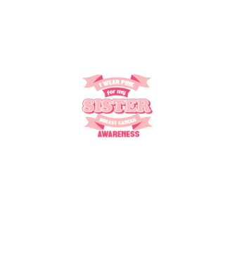 I wear pink for my sister model negru pe tricou