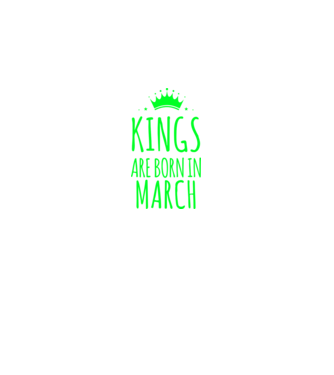 Kings are born in - March model albastru închis pe tricou