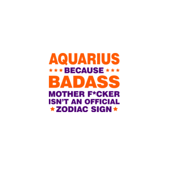 Badass zodiac AQUARIUS model alb pe tricou