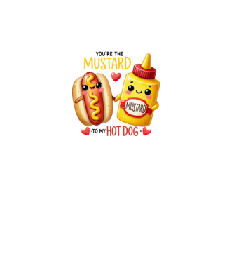 Mustard to my Hot Dog model alb pe tricou