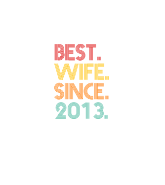 best wife since 2013 retro model negru pe tricou