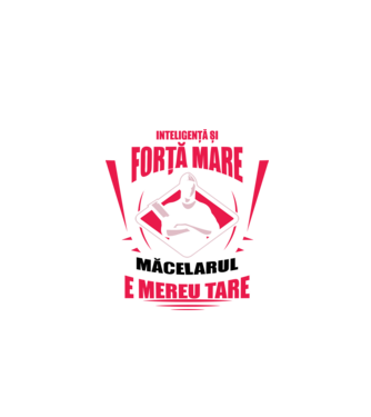 Inteligență și forță mare, măcelarul e mereu tare model negru pe tricou